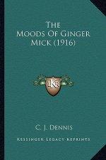 The Moods of Ginger Mick (1916) the Moods of Ginger Mick (1916)