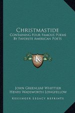 Christmastide: Containing Four Famous Poems by Favorite American Poets: The River Path; Excelsior; The Rose; Baby Bell (1878)