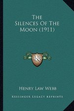 The Silences of the Moon (1911) the Silences of the Moon (1911)