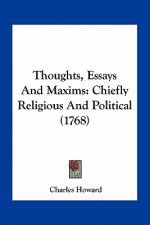 Thoughts, Essays and Maxims: Chiefly Religious and Political (1768)