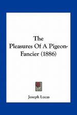 The Pleasures of a Pigeon-Fancier (1886)
