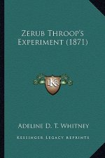 Zerub Throop's Experiment (1871)
