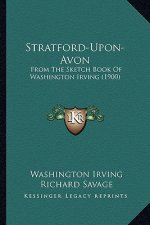 Stratford-Upon-Avon: From the Sketch Book of Washington Irving (1900)