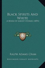 Black Spirits And White: A Book Of Ghost Stories (1895)