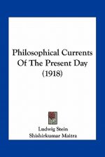 Philosophical Currents of the Present Day (1918)