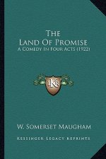 The Land of Promise the Land of Promise: A Comedy in Four Acts (1922) a Comedy in Four Acts (1922)