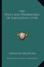 The Whys and Wherefores of Navigation (1918) the Whys and Wherefores of Navigation (1918)
