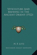 Viticulture and Brewing in the Ancient Orient (1922)
