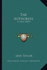 The Authoress: A Tale (1819)