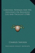 Cardinal Newman and His Influence on Religious Life and Thoucardinal Newman and His Influence on Religious Life and Thought (1908) Ght (1908)