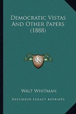 Democratic Vistas and Other Papers (1888)