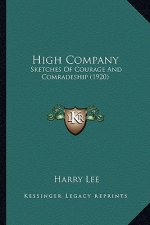 High Company: Sketches of Courage and Comradeship (1920)