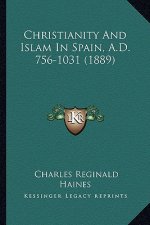 Christianity and Islam in Spain, A.D. 756-1031 (1889)