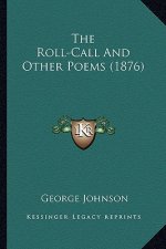 The Roll-Call and Other Poems (1876) the Roll-Call and Other Poems (1876)