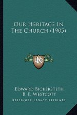 Our Heritage in the Church (1905)