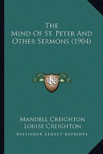 The Mind of St. Peter and Other Sermons (1904) the Mind of St. Peter and Other Sermons (1904)