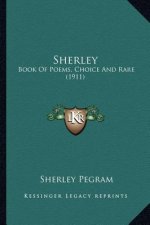 Sherley: Book of Poems, Choice and Rare (1911)