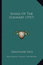 Songs of the Stalwart (1917)
