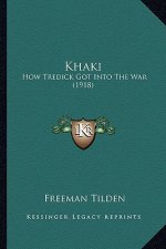 Khaki Khaki: How Tredick Got Into the War (1918)