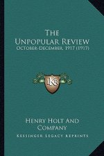 The Unpopular Review: October-December, 1917 (1917)