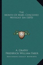 The Month of Mary, Conceived Without Sin (1870) the Month of Mary, Conceived Without Sin (1870)