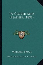 In Clover and Heather (1891) in Clover and Heather (1891)