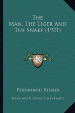 The Man, the Tiger and the Snake (1921) the Man, the Tiger and the Snake (1921)