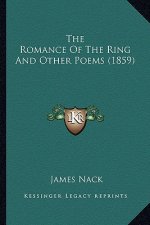 The Romance of the Ring and Other Poems (1859) the Romance of the Ring and Other Poems (1859)