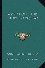 My Fire Opal and Other Tales (1896)
