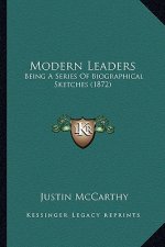 Modern Leaders: Being a Series of Biographical Sketches (1872)