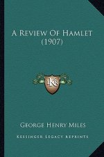 A Review of Hamlet (1907) a Review of Hamlet (1907)