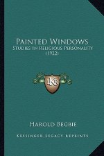 Painted Windows: Studies in Religious Personality (1922)