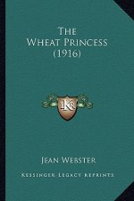 The Wheat Princess (1916) the Wheat Princess (1916)