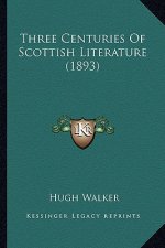 Three Centuries of Scottish Literature (1893)