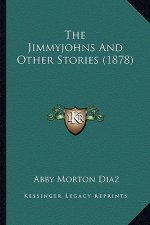 The Jimmyjohns And Other Stories (1878)