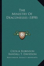 The Ministry of Deaconesses (1898) the Ministry of Deaconesses (1898)