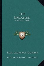 The Uncalled the Uncalled: A Novel (1898) a Novel (1898)