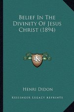 Belief in the Divinity of Jesus Christ (1894)