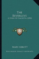 The Beverleys: A Story Of Calcutta (1890)