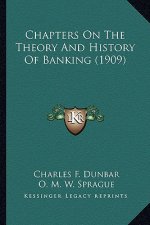 Chapters On The Theory And History Of Banking (1909)