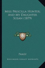 Miss Priscilla Hunter; And My Daughter Susan (1879)