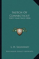 Sketch of Connecticut: Forty Years Since (1824)