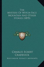 The Mystery Of Witch-Face Mountain And Other Stories (1895)