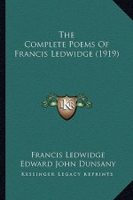 The Complete Poems of Francis Ledwidge (1919) the Complete Poems of Francis Ledwidge (1919)