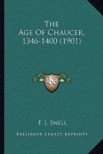The Age of Chaucer, 1346-1400 (1901) the Age of Chaucer, 1346-1400 (1901)
