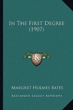 In the First Degree (1907) in the First Degree (1907)