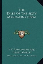 The Tales of the Sixty Mandarins (1886) the Tales of the Sixty Mandarins (1886)