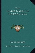 The Divine Names in Genesis (1914) the Divine Names in Genesis (1914)