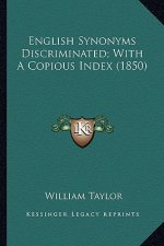 English Synonyms Discriminated; With a Copious Index (1850)