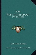 The Pope Anthology: 1701-1744 (1899)